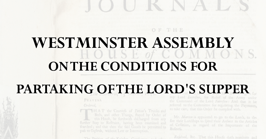 westminster assembly conditions lords supper.png