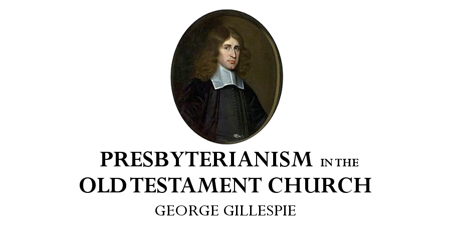presbyterian old testament gillespie