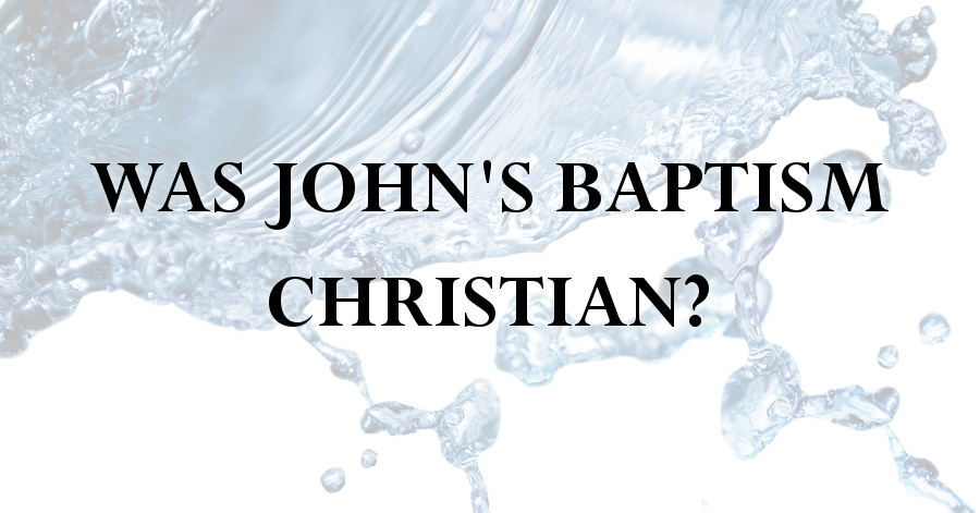 was johns baptism christian