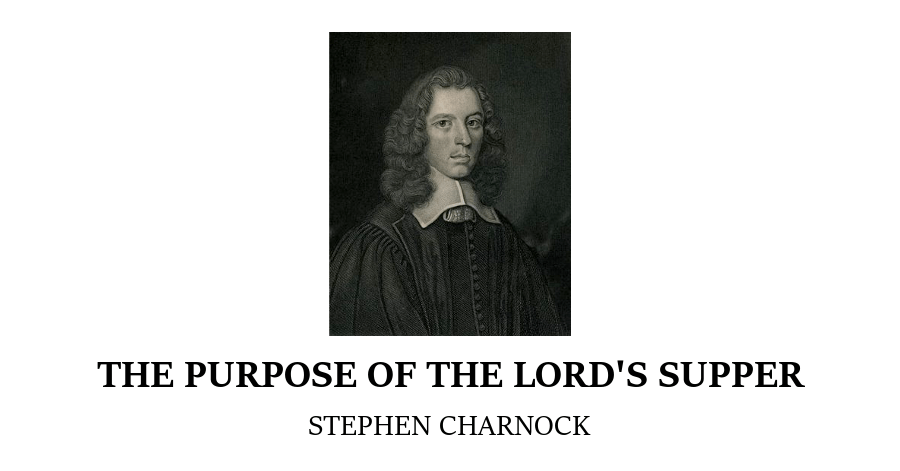 Purpose Lords Supper Charnock