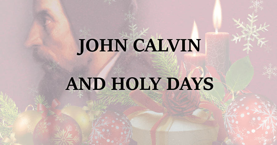 john-calvin-and-holy-days