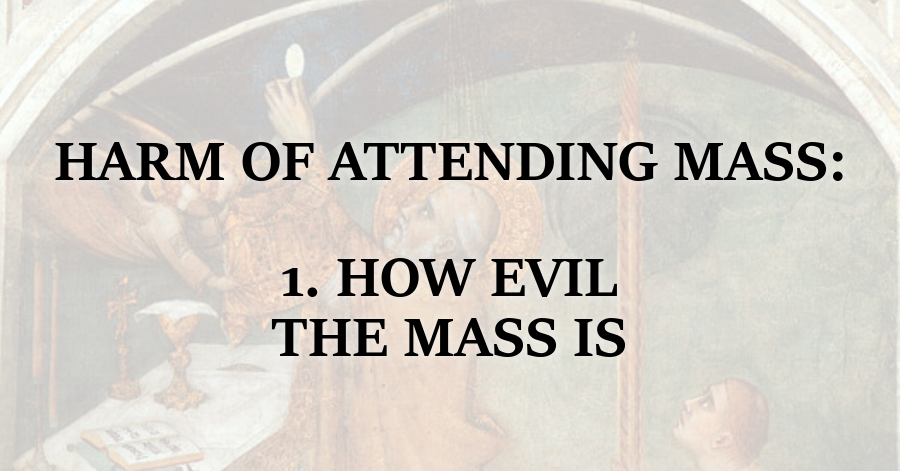 Harm of Attending the Mass_How Evil the Mass is