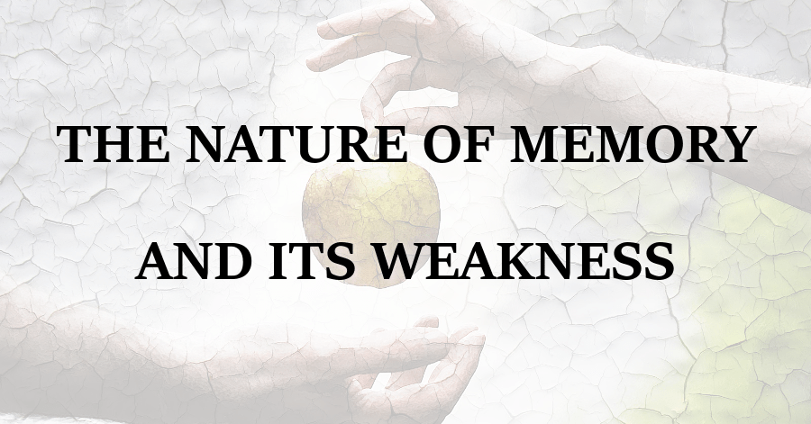 Nature of Memory and its Weakness_Original Sin