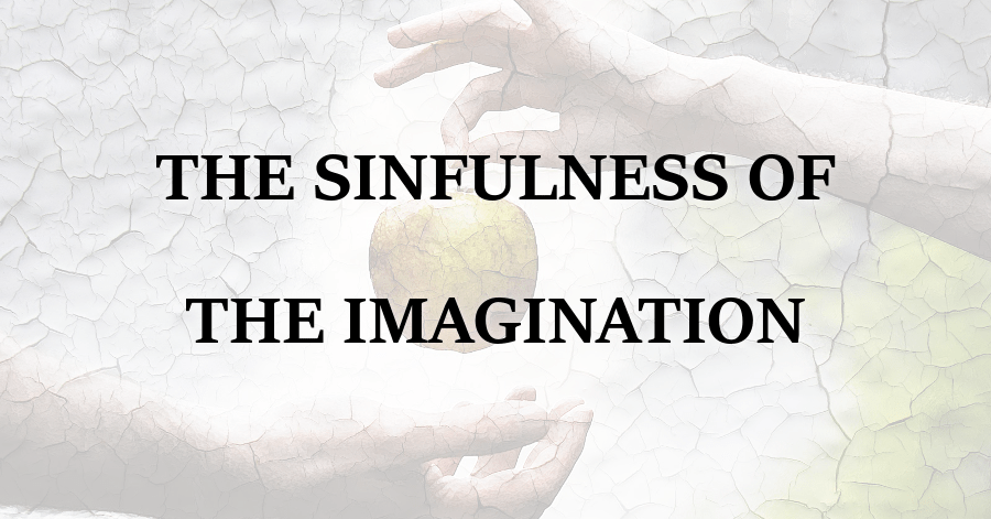 Sinfulness of the Imagination