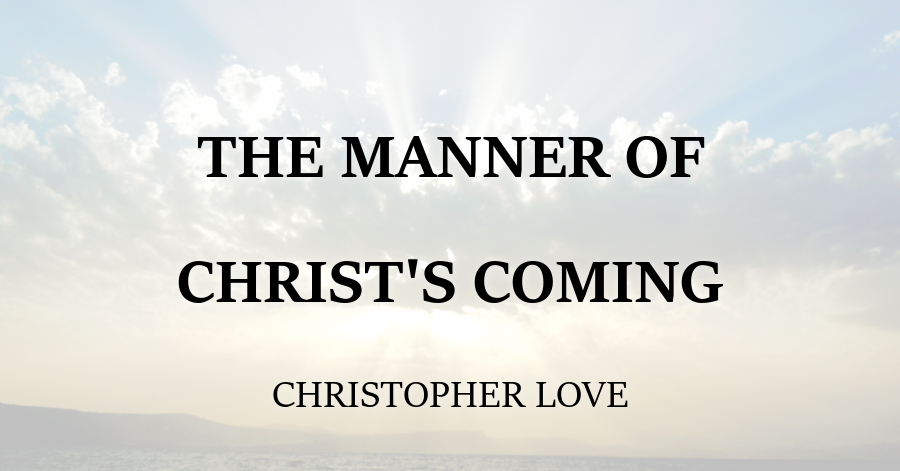 Manner of Christ's Coming