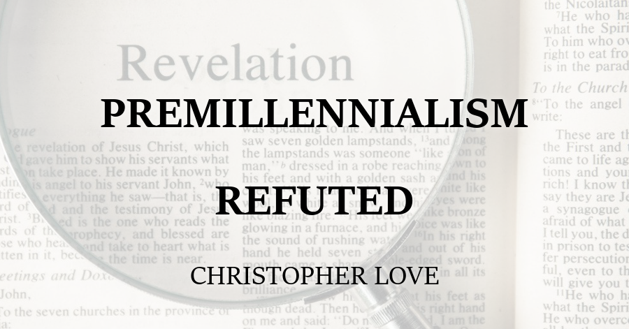Premillennialism Refuted