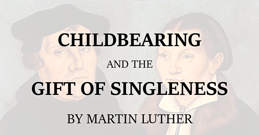 Childbearing and the Gift of Singleness