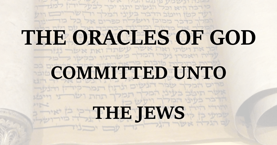 Oracles of God Committed Unto the Jews_Romans 3_2