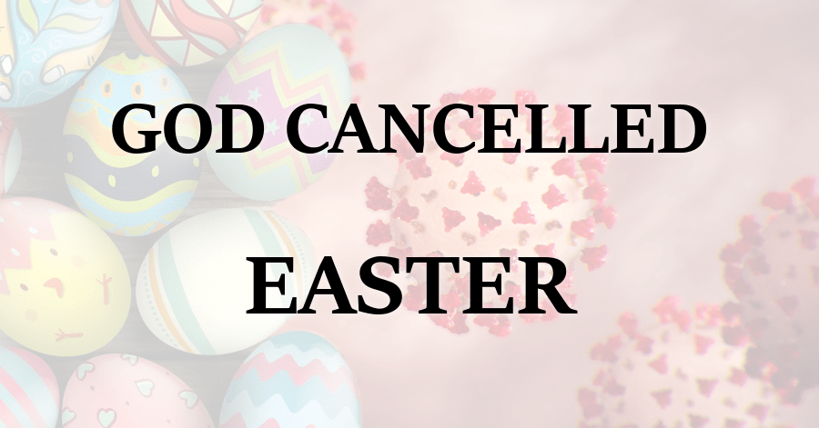 God Cancelled Easter