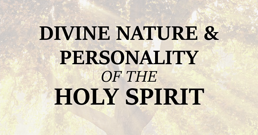 Divine Nature and Personality of the Holy Spirit